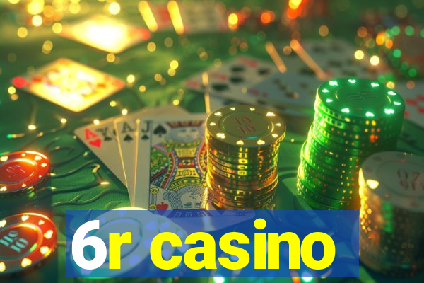 6r casino